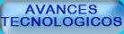 Avances de la Tecnolog�a