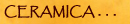 CERAMICA