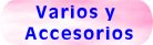 Varios y Accesorios
