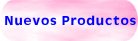 Nuevos Productos