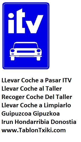 Irun Hondarribia Llevar Coche a ITV Pasar ITV Guipuzcoa Gipuzkoa Donostia San Sebastian recados y gestiones Llevar coche al taller Recoger coche del taller