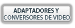 ADAPTADORES Y CONVERSORES