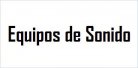 Equipos de Sonido