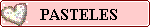 PASTELES