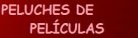 PELUCHES PEL�CULAS
