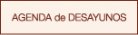 AGENDA  de  DESAYUNOS