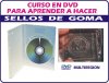 CURSO PARA HACER SELLOS DE GOMA EN DVD