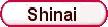 * SHINAI