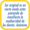 Ser original es...