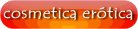 cosm�tica er�tica