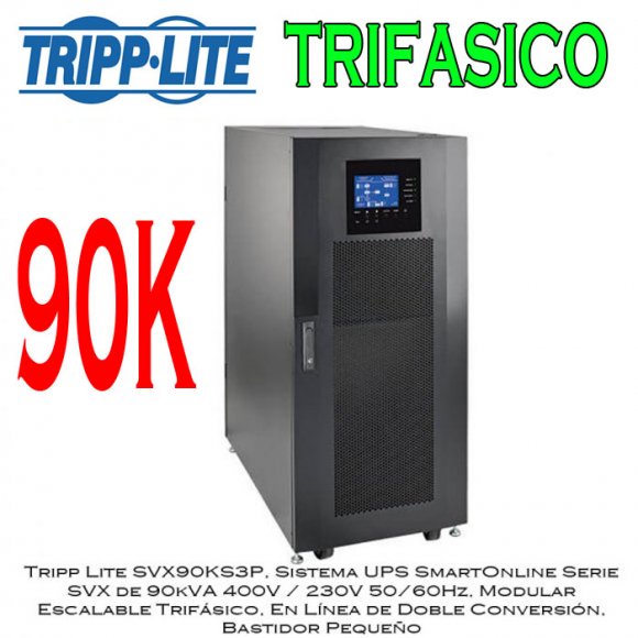 Tripp Lite SVX90KS3P, Sistema UPS SmartOnline Serie SVX de 90kVA 400V / 230V 50/60Hz, Modular Escalable Trifásico, En Línea de Doble Conversión, Bastidor Pequeño