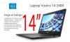 DELL Vostro 3480 DYG58, 8va Gen, Intel Core i5-8265U (6M, 1.6 up 3.9GHz,4C), 8GB (8Gx1) 2666MHz, Disco Duro 1TB SATA, 14” HD (1366x768), Intel HD Graphics, BT 4.1, 3-cel 42W, W10 Pro, W1Y ,Wf 802.11A/C, Gigabit, NO DVD