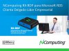 NComputing RX-RDP, Thin Client  diseado y  optimizado exclusivamente para servidores Microsoft bajo el protocolo Remote Desktop Services (RDS), escritorios virtuales de servidores Microsoft Windows Server 2008 R2, 2012 y 2016