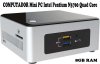NUC Pentium N3700, COMPUTADOR Mini PC Intel Pentium N3700 Quad Core hasta 2.4 GHz, 8GB RAM, Disco SSD se vende x Separado, Linux, Windows 7 y Windows 8.1 (Licencia no incluida), HDMI y VGA, wifi, Bt, Oficinas, Cajas, Puntos de Venta
