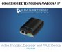 GrandStream GXV3500, CONVERSOR DE TECNOLOGIA ANALOGA A IP, SOPORTA VIDEO HD 720P, ALIMENTACION POE, SOPORTA SIP Y VOIP, ONVIF, H.264, RCA