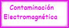CONTAMINACI�N ELECTROMAGN�TICA